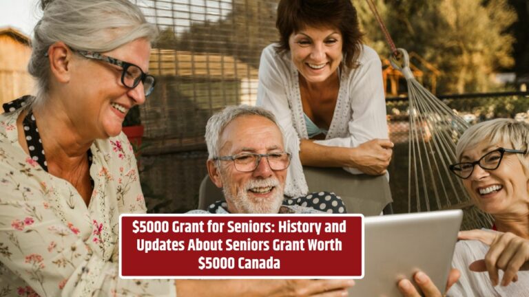 $5000 Grant for Seniors: History and Updates About Seniors Grant Worth $5000 Canada