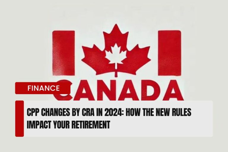 CPP Changes by CRA in 2024