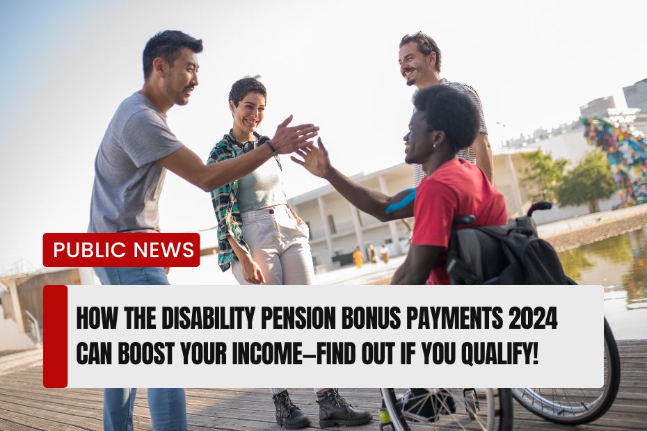 Disability Pension Bonus Payments 2024