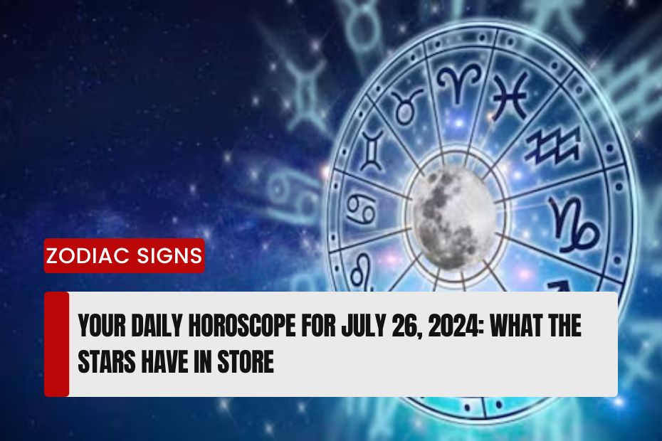 Horoscope for July 26