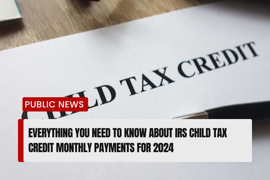 IRS Child Tax Credit Monthly Payments for 2024