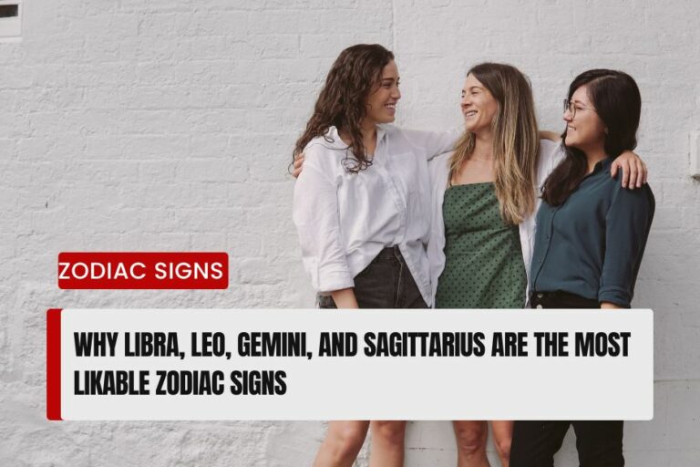 Most Likable Zodiac Signs