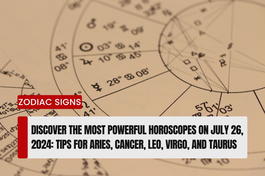 Most Powerful Horoscopes on July 26