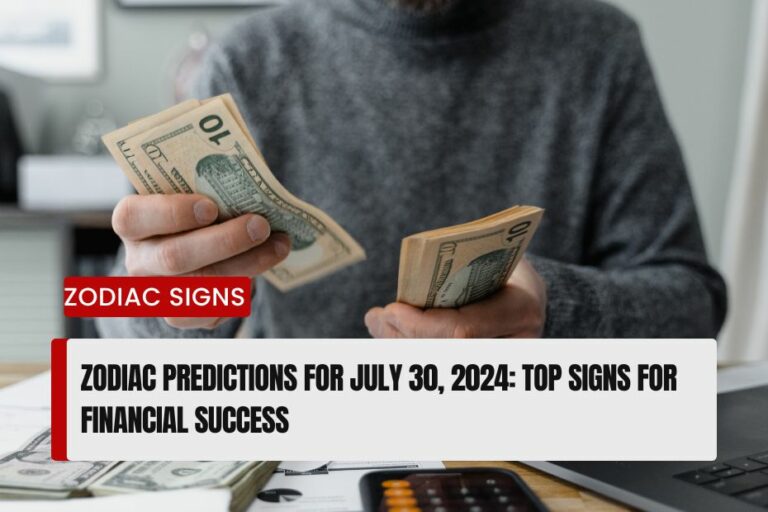 Zodiac Predictions for July 30