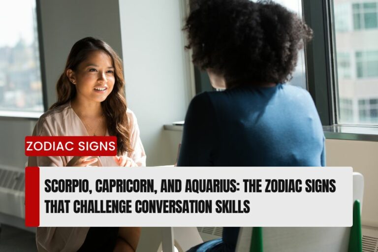 Zodiac Signs That Challenge Conversation Skills