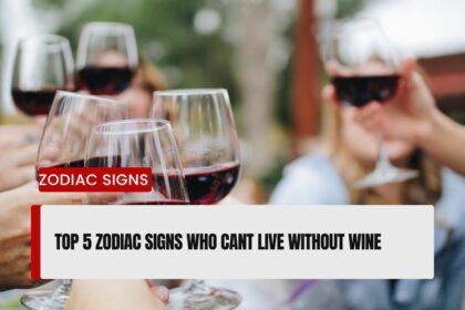 Zodiac Signs Who Cant Live Without Wine