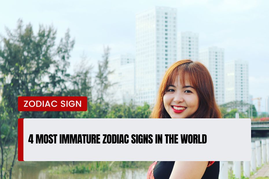 4 most immature zodiac signs