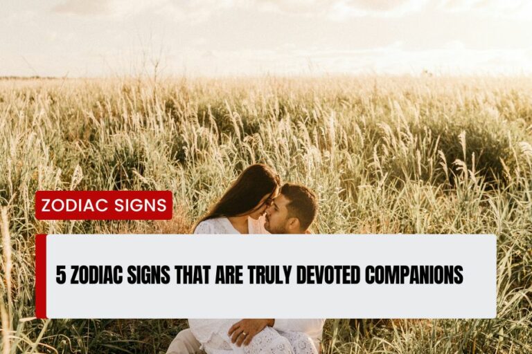 5 Zodiac Signs That Are Truly Devoted Companions