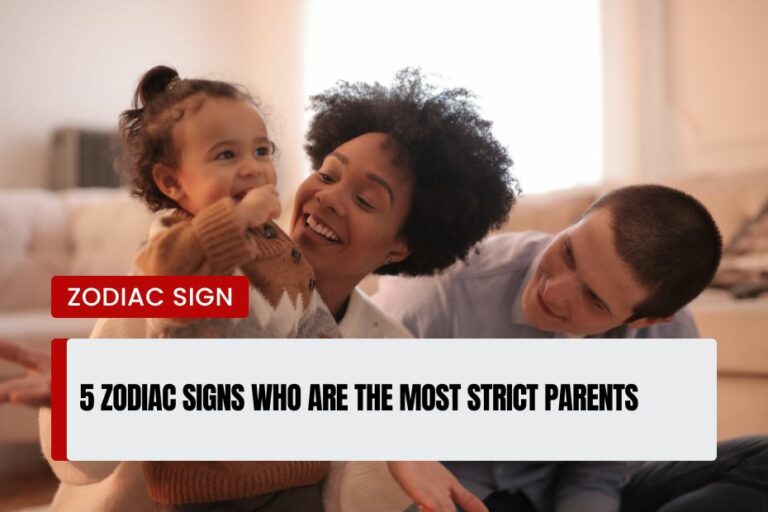 5 Zodiac Signs Who Are the Most Strict Parents