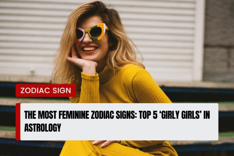 Most Feminine Zodiac Signs