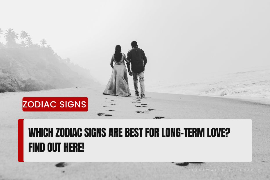 Zodiac Signs Are Best for Long-Term Love