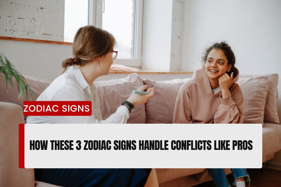 Zodiac Signs Handle Conflicts Like Pros