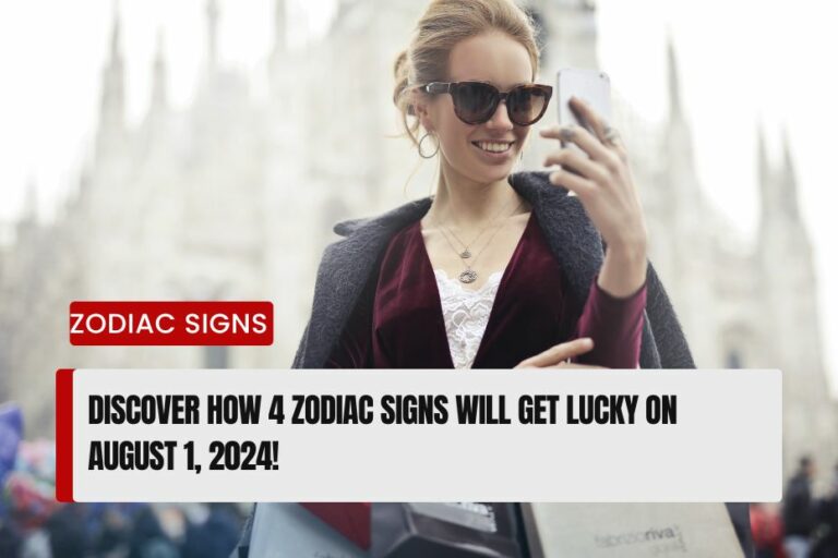 Zodiac Signs Will Get Lucky on August 1