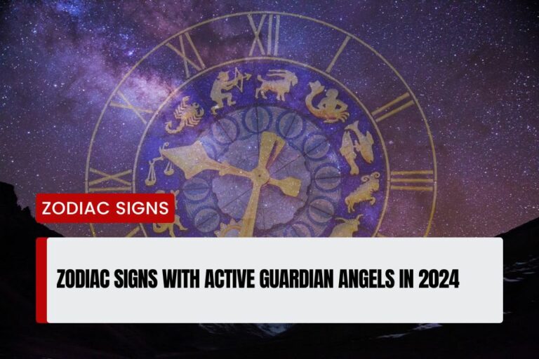 Zodiac Signs with Active Guardian Angels