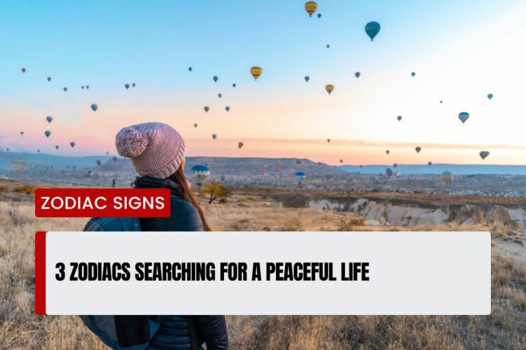 Zodiacs Searching For A Peaceful Life